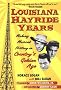 Louisiana Hayride Years: Making Musical History in Country's Golden Age Louisiana Hayride Years: Making Musical History in Country's Golden Age