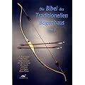 Die Bibel des Traditionellen Bogenbaus, Bd. 2