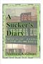 A Sucker's Diary