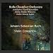 Classical Music : Johann Sebastian Bach: Violin Concerts
