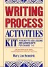 Writing Process Activities Kit: 75 Ready-To-Use Lessons and Worksheets for Grades 7-12