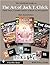 The Unofficial Guide to the Art of Jack T. Chick: Chick Tracts, Crusader Comics, And Battle Cry Newspapers