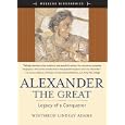 Alexander the Great: Legacy of a Conqueror (Weekend Biographies)