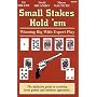 Small Stakes Hold 'em: Winning Big with Expert Play