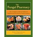 The Fungal Pharmacy: The Complete Guide to Medicinal Mushrooms and Lichens of North America