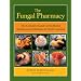 The Fungal Pharmacy: The Complete Guide to Medicinal Mushrooms and Lichens of North America
