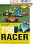750 Racer: Everything You Need to Know About Building and Racing a Low-Cost Sports-Racing Car