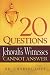 20 Questions Jehovah's Witnesses Cannot Answer