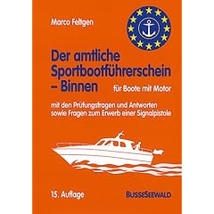 Der amtliche Sportbootf�hrerschein Binnen. F�r Motorboote und sonstige Fahrzeuge mit Antriebsmaschine