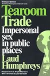 Tearoom Trade: Impersonal Sex in Public Places (Observations)