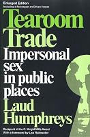 Tearoom Trade: Impersonal Sex in Public Places (Observations)