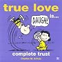 True Love is... Complete Trust (Peanuts Gift Books)
