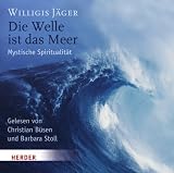 Die Welle ist das Meer: Mystische Spiritualit&auml;t