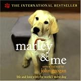 Marley & Me: Life and Love with the World's Worst Dog