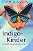 Indigo-Kinder und die neue Zeit ab 2012