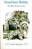 Greyfriars Bobby: The Real Story at Last