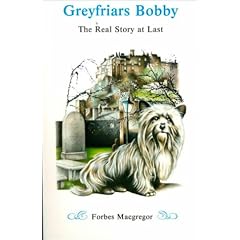 Greyfriars Bobby: The Real Story at Last