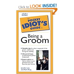 The Pocket Idiots Guide to Being a Groom (Pocket Idiot's Guides)