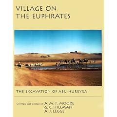 Village on the Euphrates: From Foraging to Farming at Abu Hureyra