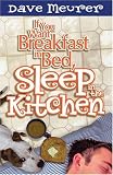 If You Want Breakfast In Bed Sleep In The Kitchen
