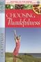 Choosing Thankfulness: Gratitude with DVD (First Place Bible Study)