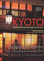Kyoto: Seven Paths to The Heart of The City