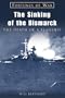 The Sinking of the Bismarck: The Death of a Flagship