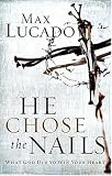 He Chose the Nails