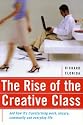 The Rise of the Creative Class: And How It's Transforming Work, Leisure, Community and Everyday Life