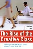 The Rise of the Creative Class: And How It's Transforming Work, Leisure, Community and Everyday Life