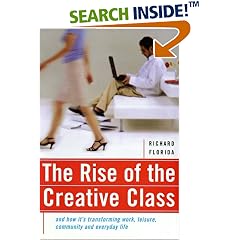 The Rise of the Creative Class: And How It's Transforming Work, Leisure, Community and Everyday Life
