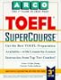 Arco Toefl Supercourse (Supercourse for the Toefl)
