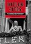 Hitler Sites: A City-By-City Guidebook (Austria, Germany, France, United States)
