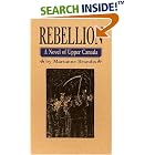 Click here to buy Rebellion: A Novel of Upper Canada by  Marianne Brandis.