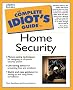 The Complete Idiot's Guide to Home Security The Complete Idiot's Guide to Home Security
