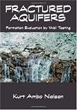 Fractured Aquifers - Formation Evaluation by Well Testing