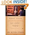 What Your Childhood Memories Say about You . . . and What You Can Do about It