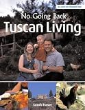 Books : Tuscan Living: From the Yorkshire Moors to the Tuscan Hills (No Going Back)