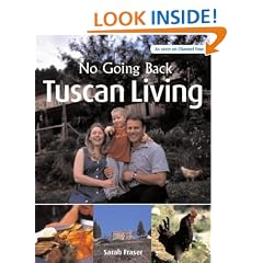 Tuscan Living: From the Yorkshire Moors to the Tuscan Hills (No Going Back)