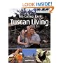 Tuscan Living: From the Yorkshire Moors to the Tuscan Hills (No Going Back)