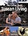 Tuscan Living: From the Yorkshire Moors to the Tuscan Hills (No Going Back)