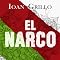 El Narco: The Bloody Rise of Mexican Drug Cartels