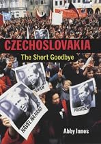 Czechoslovakia: The Short Goodbye