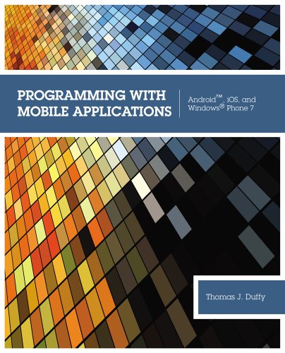 Programming with Mobile Applications: Android(TM), iOS, and Windows Phone 7