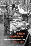 Edible Medicines : An Ethnopharmacology Of Food