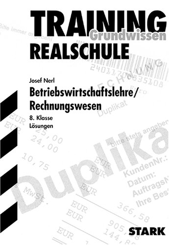 Stark Verlagsgesellschaft mbH & Co. KG Training BWL /Rechnungswesen Realschule Bayern; L&ouml;sungen BwR 8. Klasse.