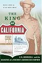 The King Of California: J.G. Boswell and the Making of A Secret American Empire