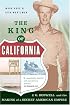 The King Of California: J. G. Boswell and the Making of a Secret American Empire