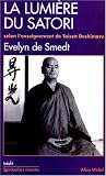 La Lumière du Satori : Commentaire du Komyo Zo Zanmai, suivant l enseignement de Maître Taisen Deshimaru