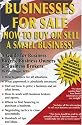Businesses For Sale: How to Buy or Sell a Small Business - A Guide for Business Buyers, Business Owners & Business Brokers